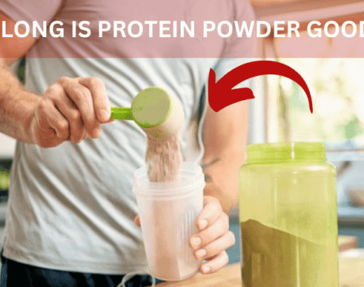 HOW LONG IS PROTEIN POWDER GOOD FOR